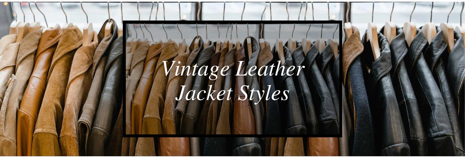 popular styles of vintage leather jackets